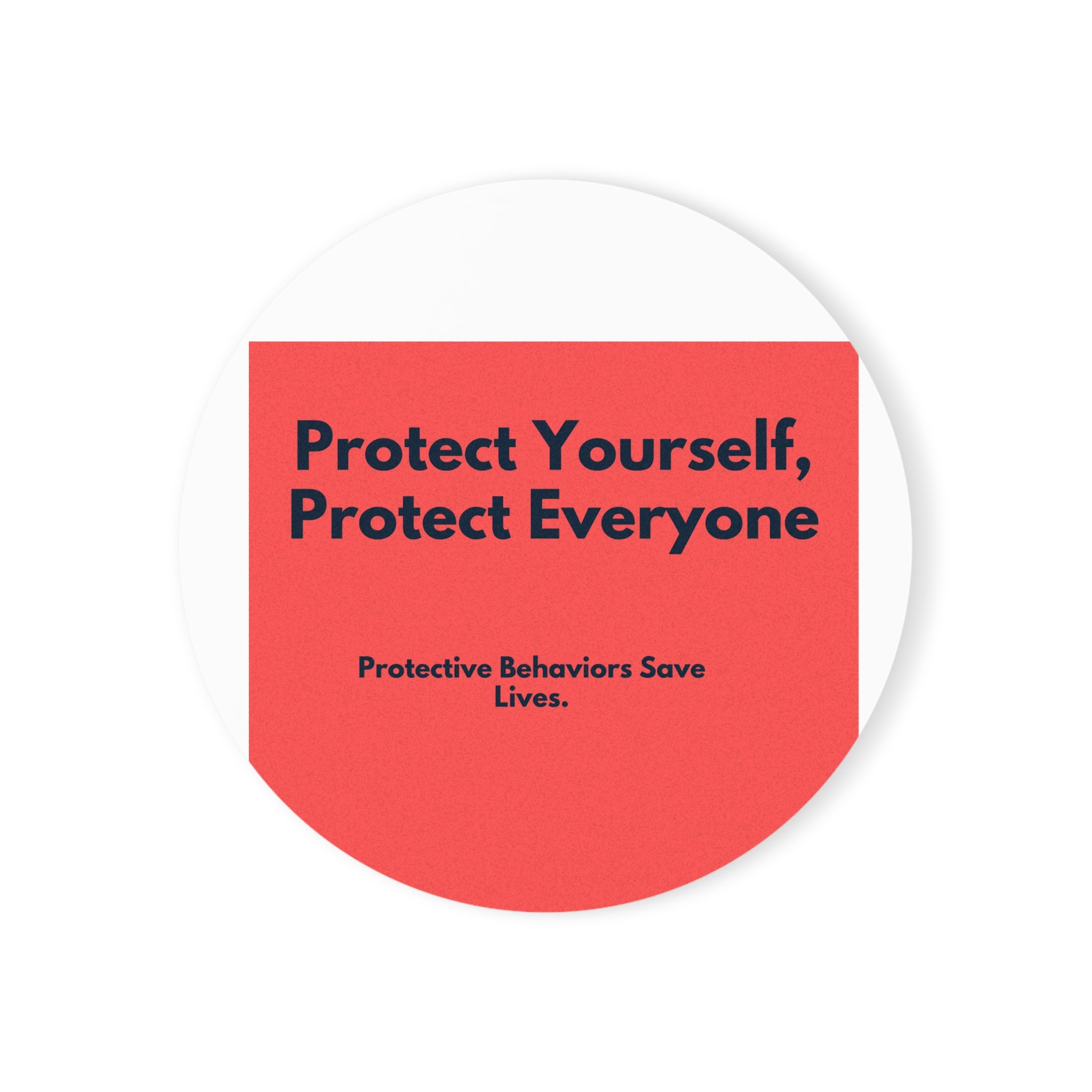 Protect Yourself, Protect Everyone Cork Coaster — Safety Message Drink Coaster