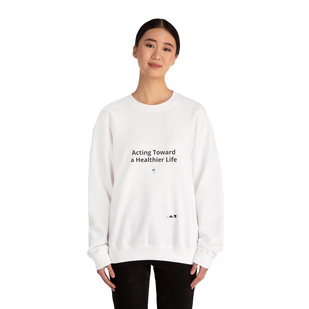 Crewneck Sweatshirt — "Acting Toward a Healthier Life" Minimal Wellness Crewneck