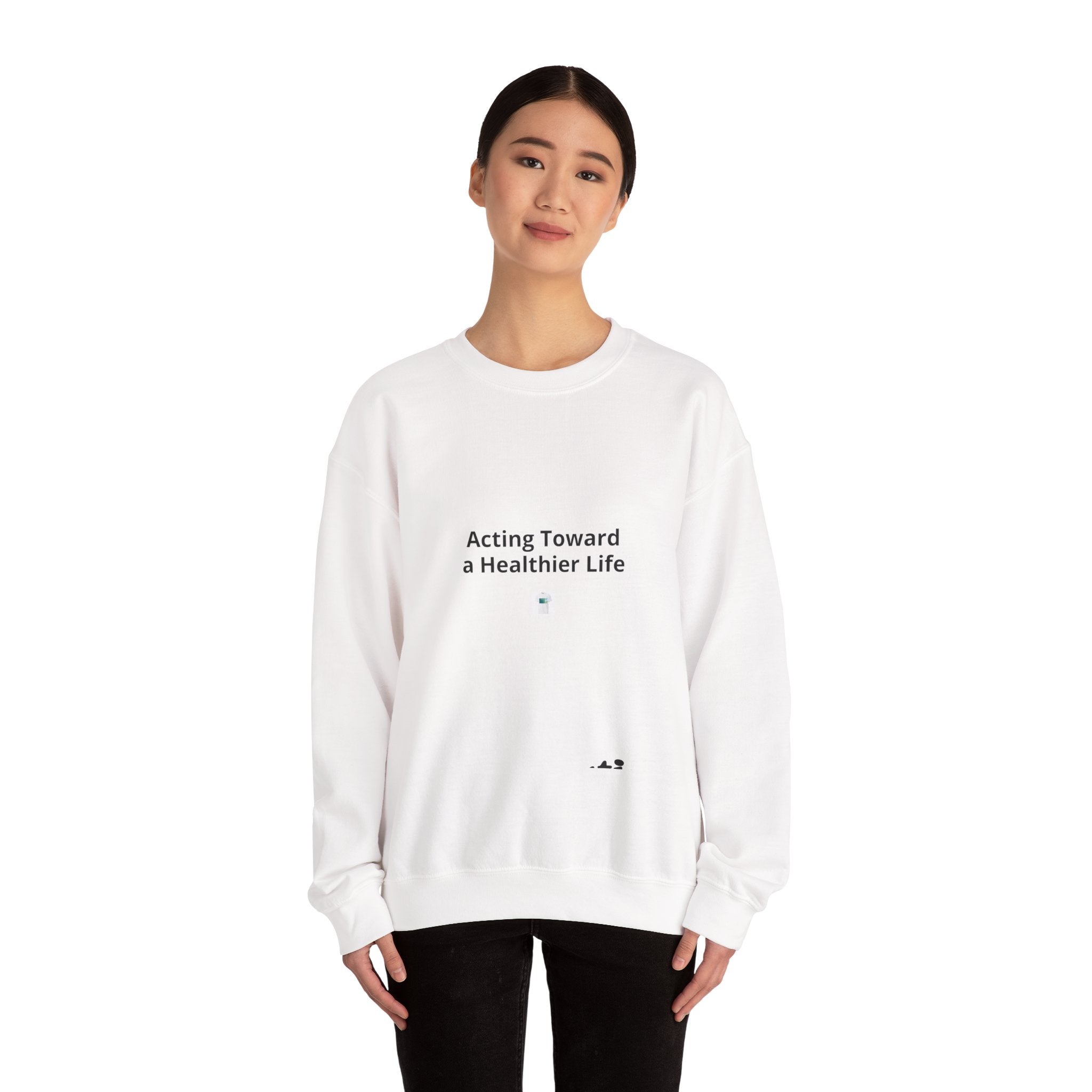 Crewneck Sweatshirt — "Acting Toward a Healthier Life" Minimal Wellness Crewneck