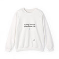 Crewneck Sweatshirt — "Acting Toward a Healthier Life" Minimal Wellness Crewneck