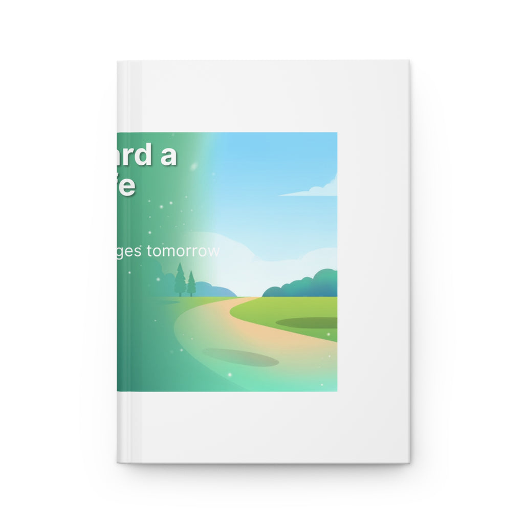 Acting Toward a Healthier Life Hardcover Journal — Small Steps Today, Big Changes Tomorrow