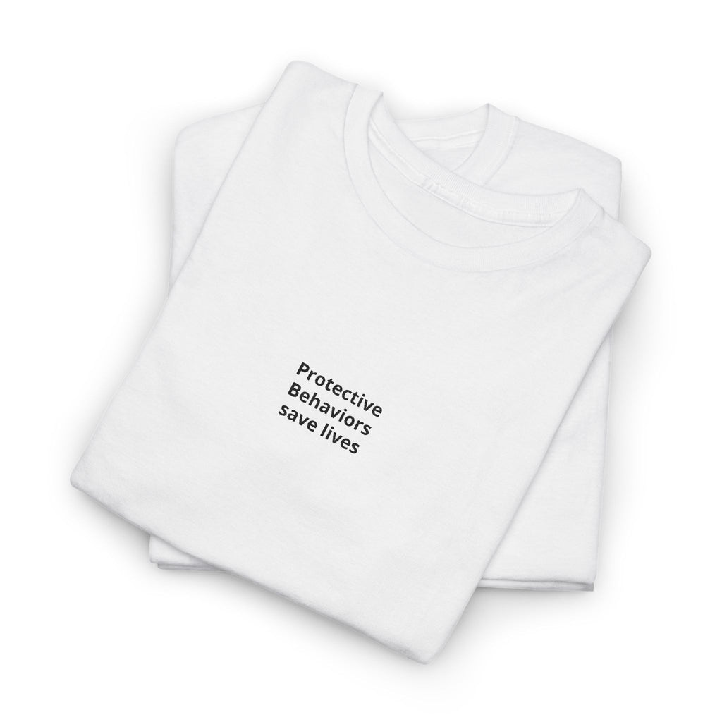 Protective Behaviors Save Lives T-Shirt — Minimal Mental Health Awareness Tee