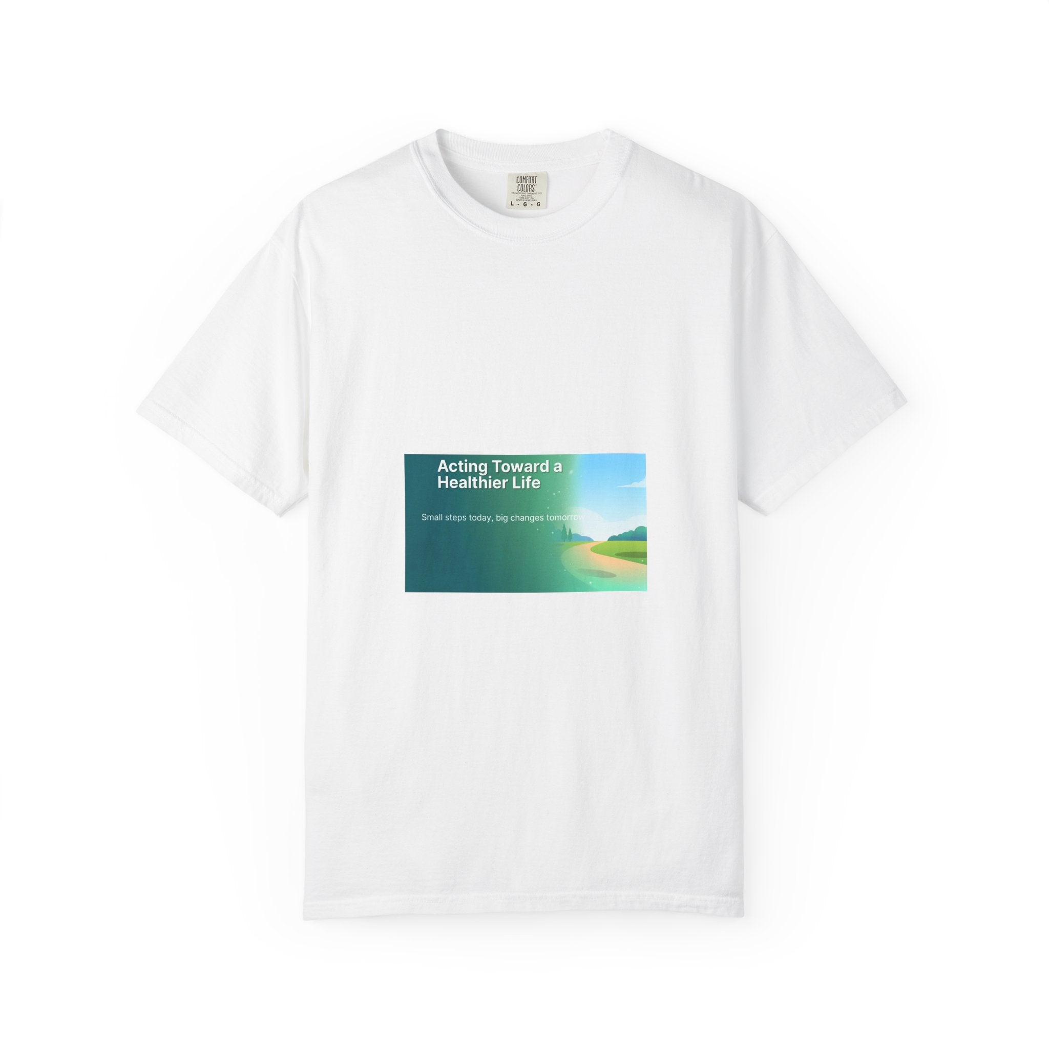 T-Shirt — "Acting Toward a Healthier Life" Scenic Wellness Tee