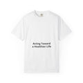 T-Shirt — "Acting Toward a Healthier Life" Minimal Wellness Tee